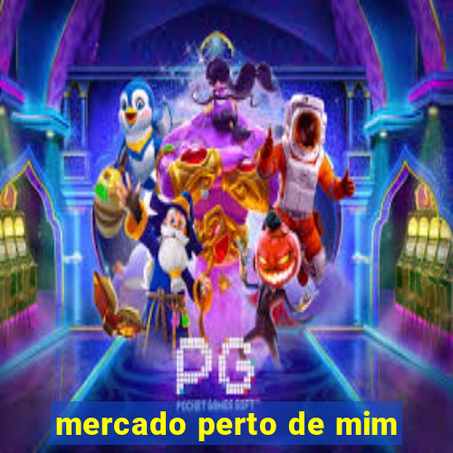 mercado perto de mim